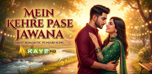 Most Romantic Punjabi Song: Mein Kehre Pase Jawana | Kay2TV Official
