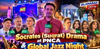 Islamabad Diary:Centaurus Ke Helipad Par International Jazz Festival & PNCA K Zabardast Theatre Play